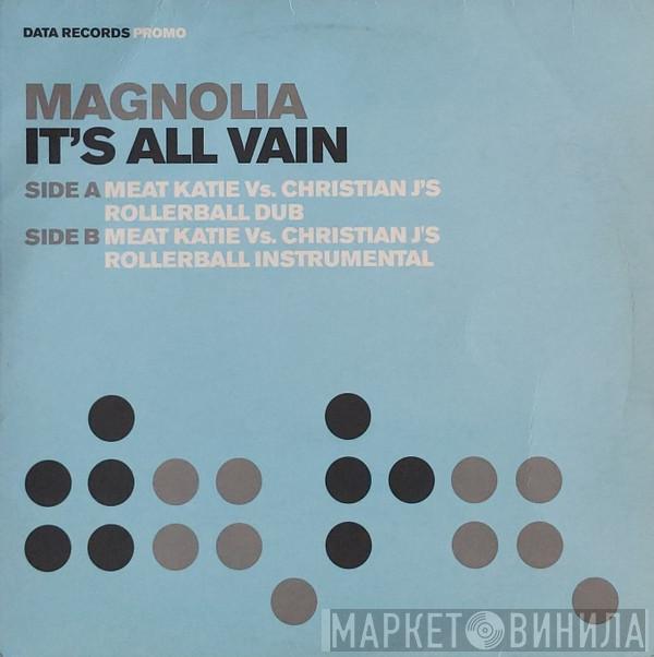  Magnolia  - It's All Vain