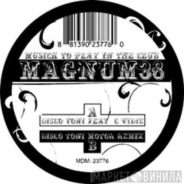  Magnum 38  - Disko Toni