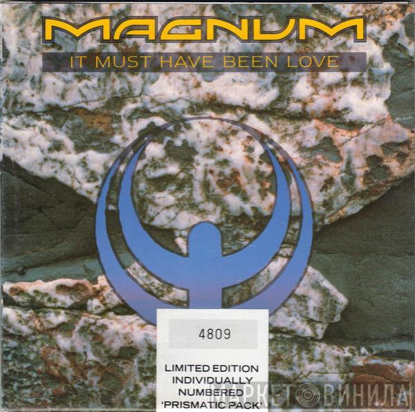 Magnum  - It Must Have Been Love