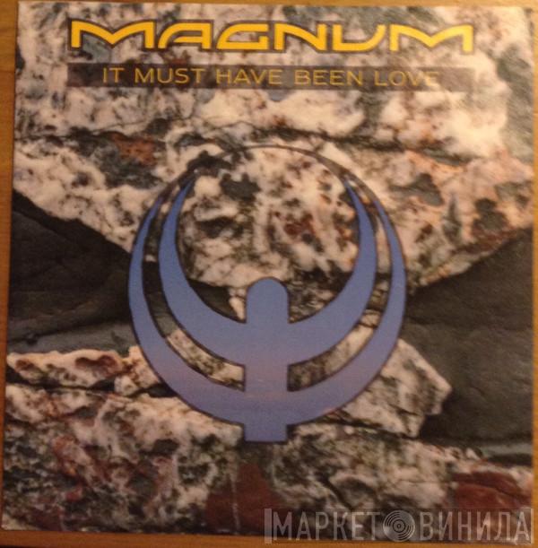  Magnum   - It Must Have Been Love