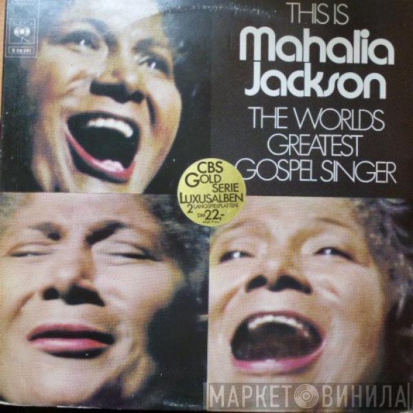  Mahalia Jackson  - This Is The Worlds Greatest Gospel Singer
