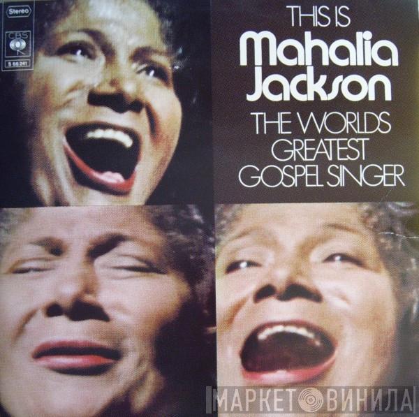  Mahalia Jackson  - This Is The Worlds Greatest Gospel Singer