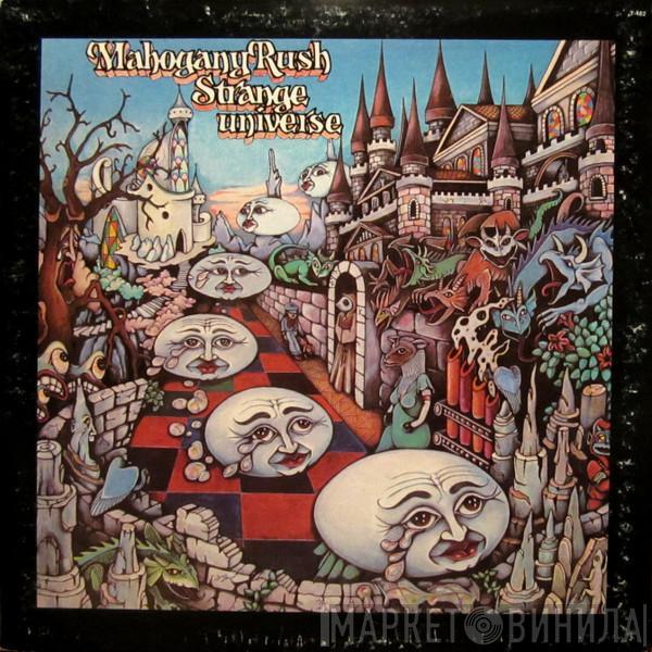 Mahogany Rush - Strange Universe