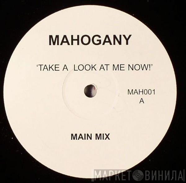 Mahogany  - Take A Look At Me Now