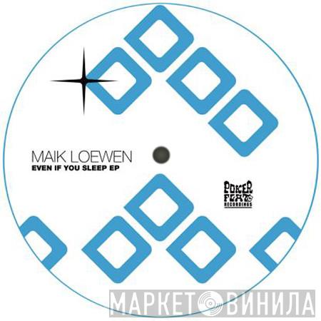 Maik Loewen - Even If You Sleep EP
