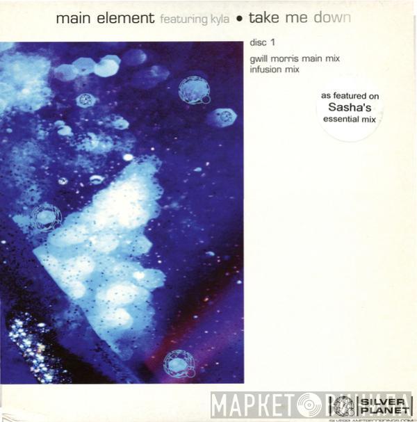 Main Element, Kyla - Take Me Down (Disc 1)