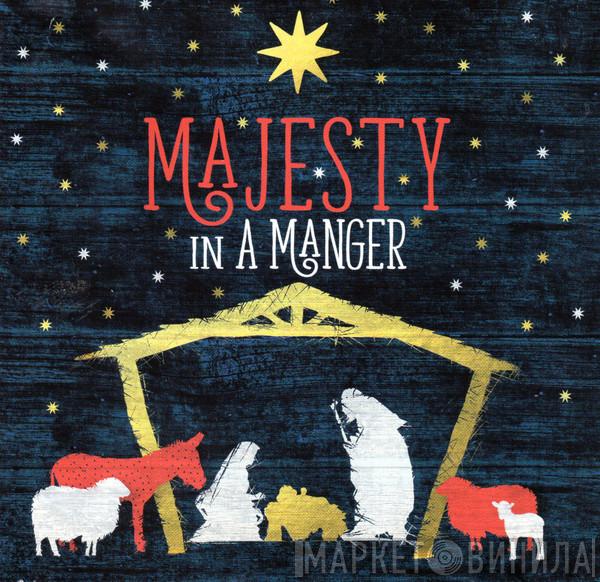  - Majesty In A Manger