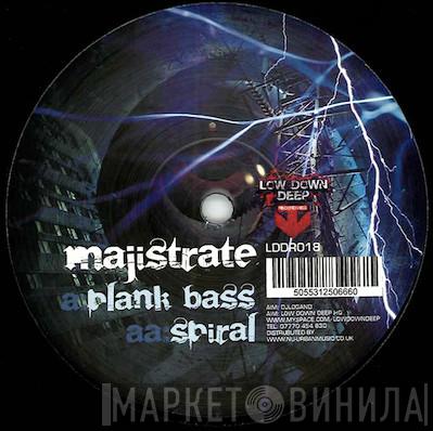  Majistrate  - Plank Bass / Spiral