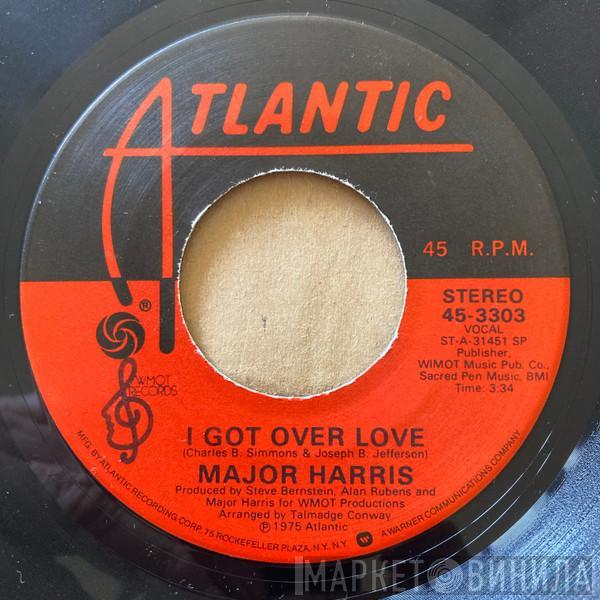  Major Harris  - I Got Over Love / Loving You Is Mellow
