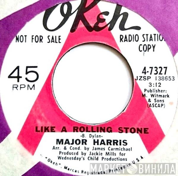  Major Harris  - Like A Rolling Stone / Call Me Tomorrow