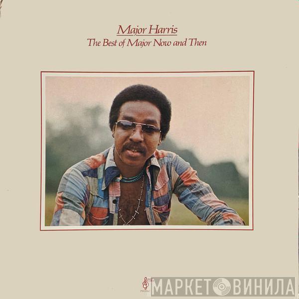 Major Harris - The Best Of Major Now And Then