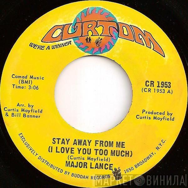  Major Lance  - Stay Away From Me (I Love You Too Much)