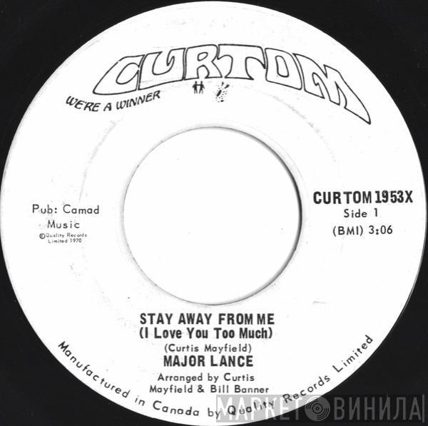  Major Lance  - Stay Away From Me (I Love You Too Much)