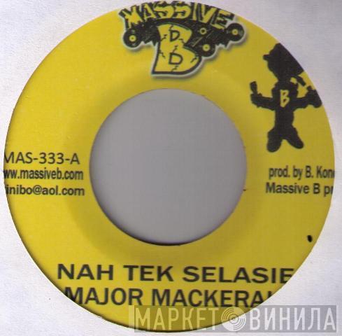 Major Mackerel, Red Fox  - Nuh Tek Selasie / Whine N Groove