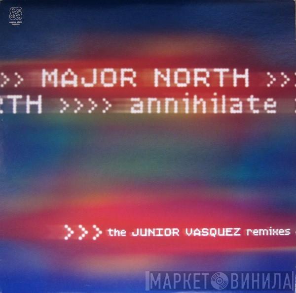 Major North - Annihilate (The Junior Vasquez Remixes)