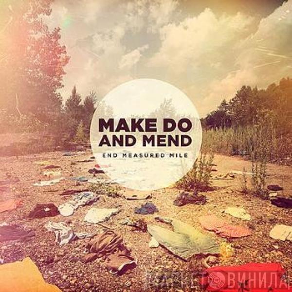  Make Do And Mend  - End Measured Mile