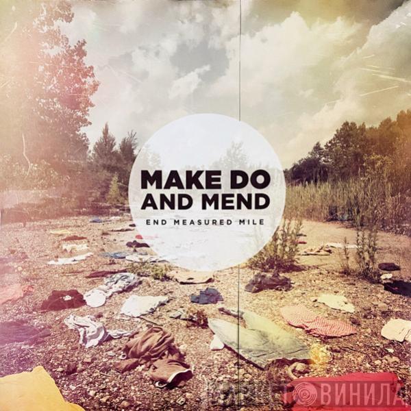  Make Do And Mend  - End Measured Mile