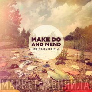  Make Do And Mend  - End Measured Mile