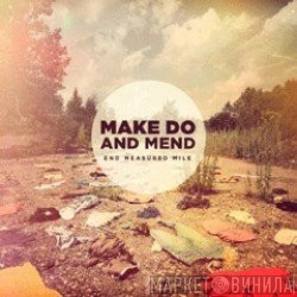  Make Do And Mend  - End Measured Mile