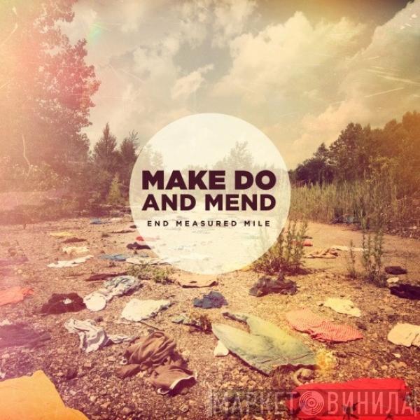  Make Do And Mend  - End Measured Mile
