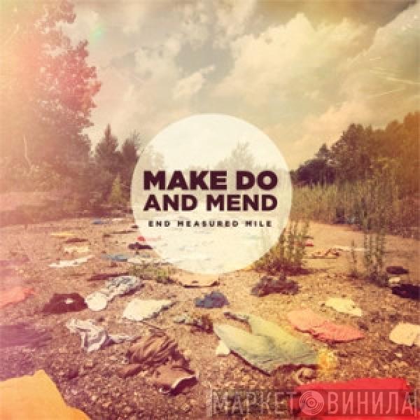  Make Do And Mend  - End Measured Mile