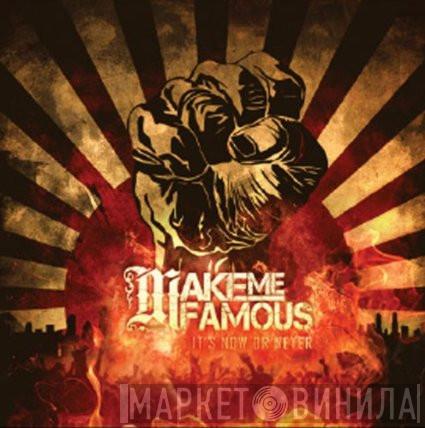 Make Me Famous - It's Now Or Never