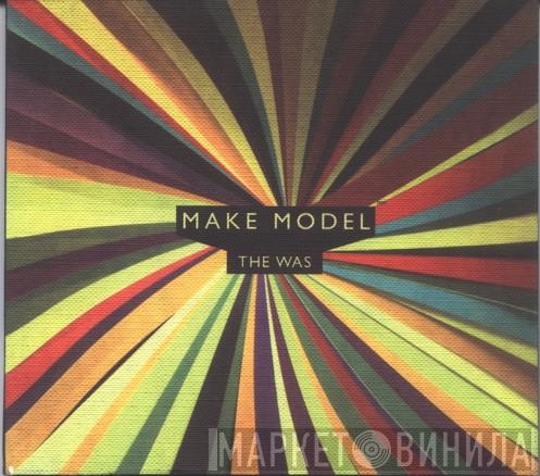 Make Model - The Was