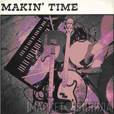  Makin' Time  - No Lumps Of Fat Or Gristle Guaranteed