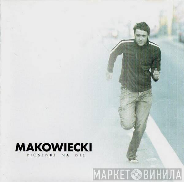Makowiecki Band - Piosenki Na Nie