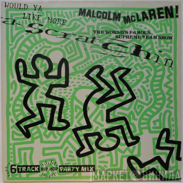Malcolm McLaren, World's Famous Supreme Team - Would Ya Like More Scratchin
