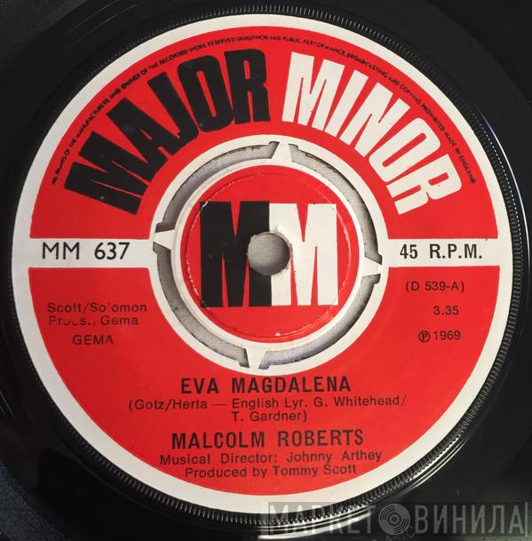 Malcolm Roberts - Eva Magdalena / Love Is All