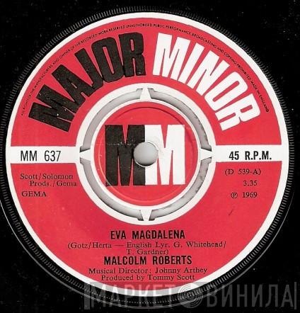 Malcolm Roberts - Eva Magdalena / Love Is All