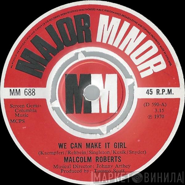 Malcolm Roberts - We Can Make It Girl