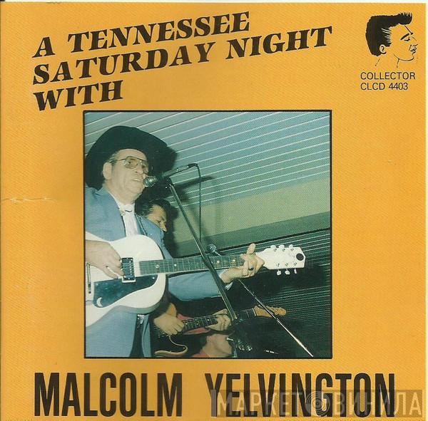 Malcolm Yelvington - A Tennessee Saturday Night With