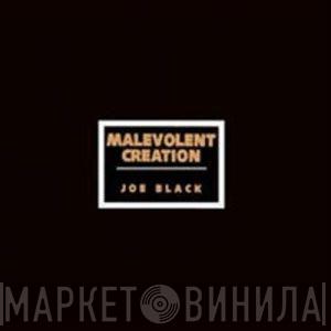 Malevolent Creation  - Joe Black