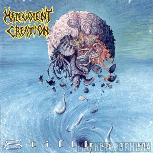  Malevolent Creation  - Stillborn