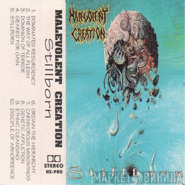  Malevolent Creation  - Stillborn