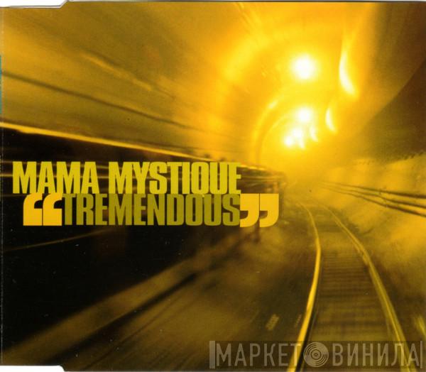 Mama Mystique - Tremendous