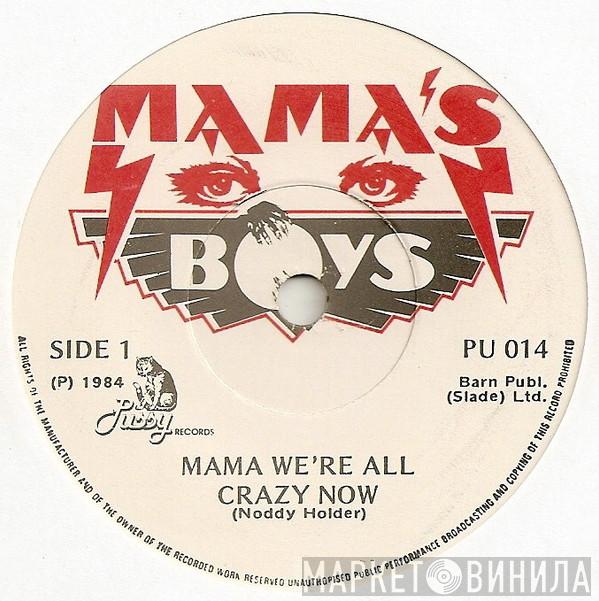  Mama's Boys  - Mama We're All Crazy Now / Intro