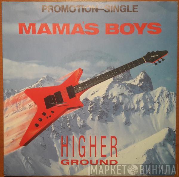  Mama's Boys  - Higher Ground
