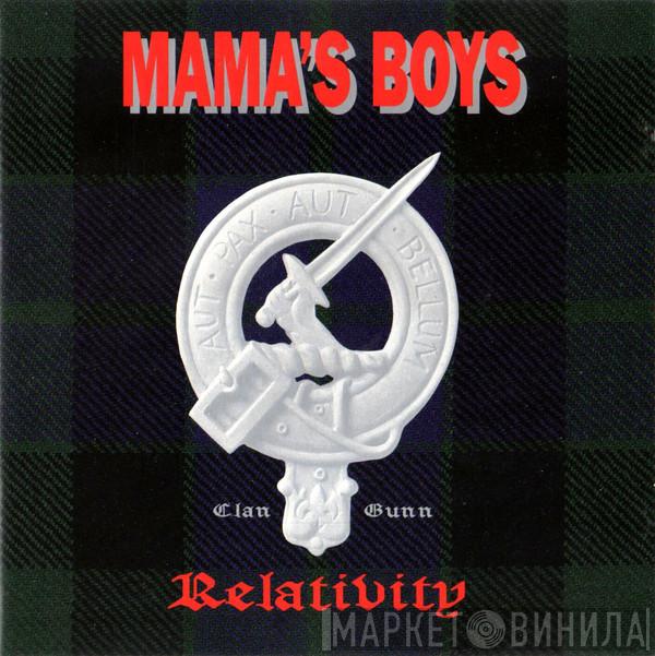  Mama's Boys  - Relativity
