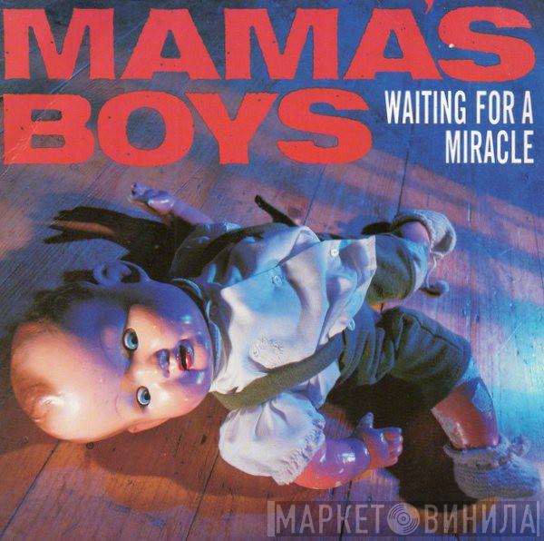  Mama's Boys  - Waiting For A Miracle