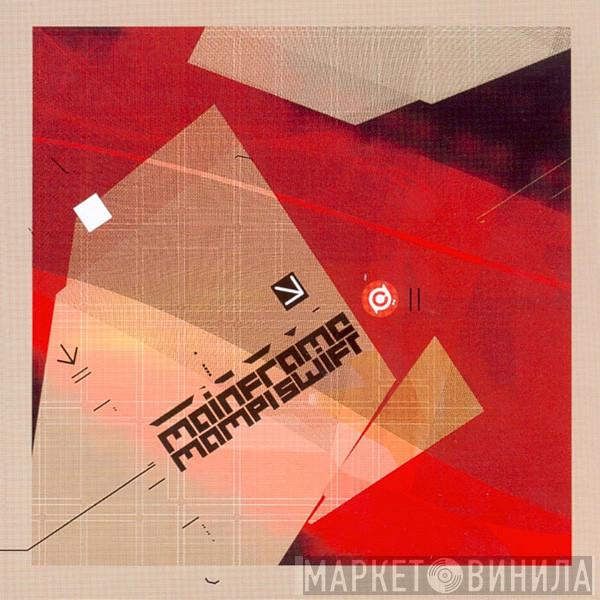  Mampi Swift  - Mainframe