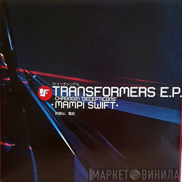 Mampi Swift - Transformers EP: Decepticons