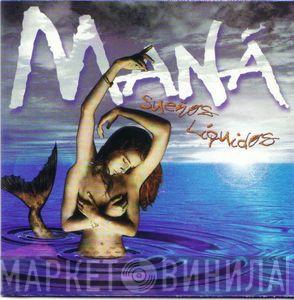 Maná - Sueños Líquidos