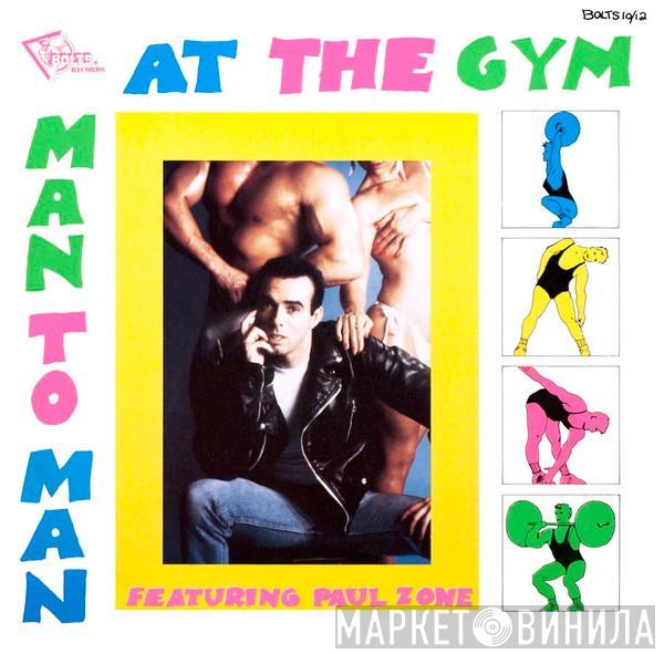 Man 2 Man, Paul Zone - At The Gym