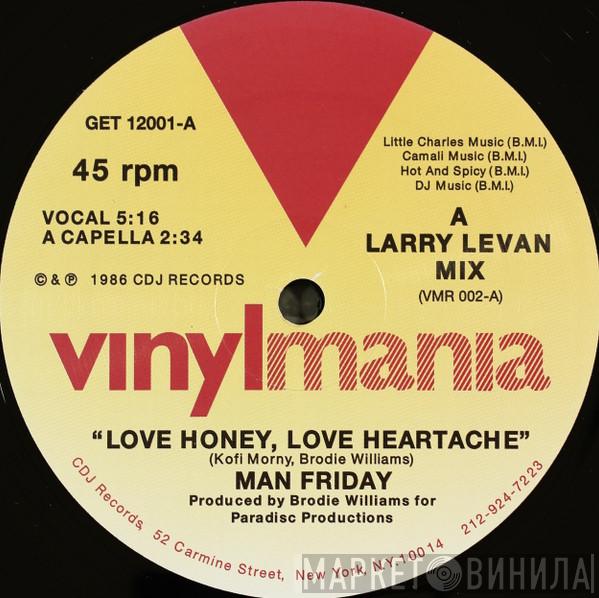 Man Friday - Love Honey, Love Heartache
