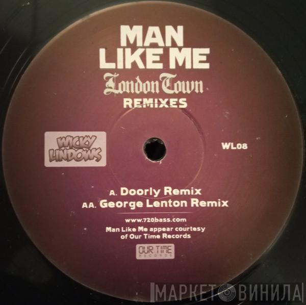 Man Like Me - London Town (Remixes)