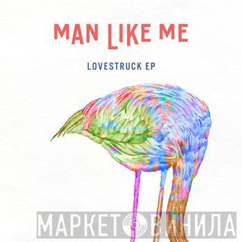 Man Like Me - Lovestruck EP