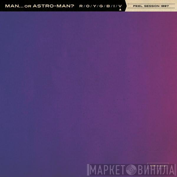 Man Or Astro-Man? - Peel Session 1997